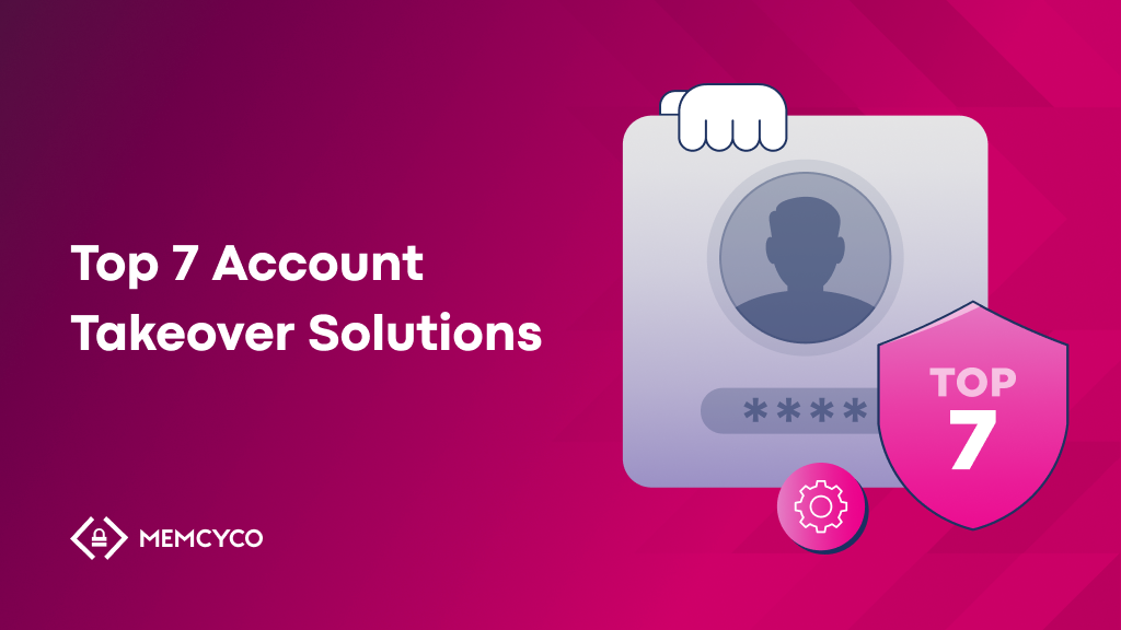 Top 7 Account Takeover Solutions